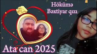 BƏXTİYAR CORATİN QİZİ HÖKÜMƏ ATA CAN YENİ 2025