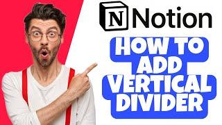 How to Add Vertical Divider in Notion