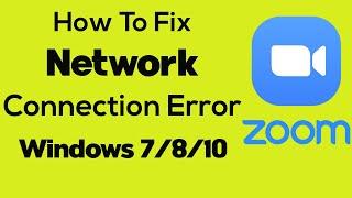 How to Fix Zoom Network Connection Error / Internet Connection Problem in Windows 10/8/7