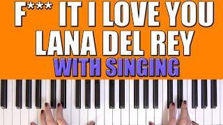 HOW TO PLAY: F*** IT I LOVE YOU - LANA DEL REY