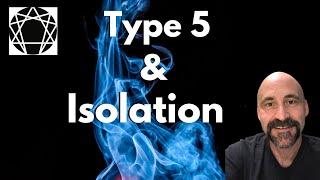 Enneagram: Type 5 & Isolation