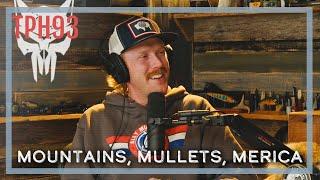 Mountains, Mullets, Merica! Part One | TPH93