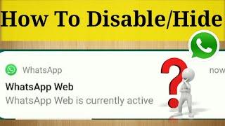 How to Hide/Disable WhatsApp Web Is Currently Activate Notification