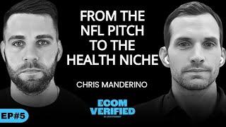 Chris Manderino: From the NFL Pitch to Ecom Health Niche