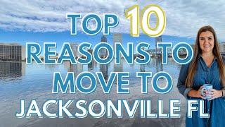 Top 10 Reasons to Move To Jacksonville Florida!