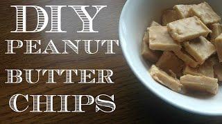 DIY PEANUT BUTTER CHIPS