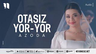Azoda - Otasiz yor-yor (audio 2022)