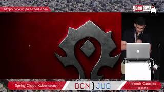 Spring Cloud Kubernetes - by Ioannis Canellos at JBCNConf'17