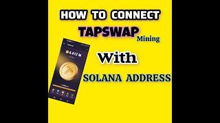 YADDA AKE CONNECTING TAPSWAP MINING DA SOLANA ADDRESS ||HOW TO CONNECT TAPSWAP WITH SOLANA ADDRESS||