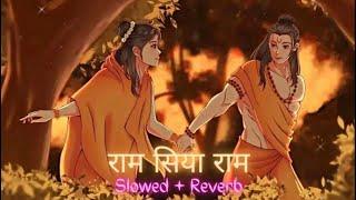 Ram Siya Ram..|Lo-fi slowed|Slowed Reverb|ram siya ram siya ram jai jai ram