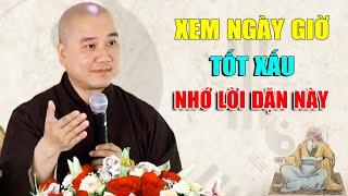 Ai Hay Xem Ngày Tốt Ngày Xấu Nghe Bài Giảng Này Để Sống Tốt Hơn - Pháp Thoại Thầy Thích Pháp Hòa