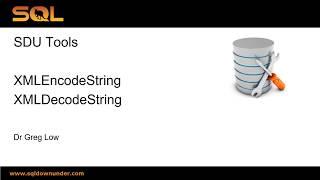 SDU Tools   46   XML Encode and Decode a T-SQL String