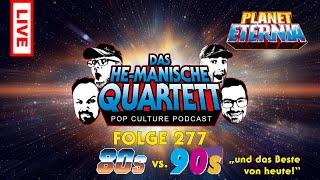 Das HE-MANische Quartett #277 | 80s vs. 90s (und das Beste von heute)