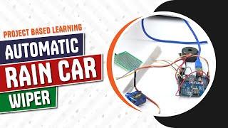 How To Make Automatic Rain Sensing Car Wiper Using Arduino Nano System | Working | PBL |Hunar India