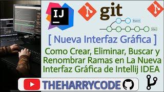 Curso de Intellij IDEA & Git | [NEW_UI] Como Crear, Eliminar, Listar, Renombrar Ramas en Intellij ID