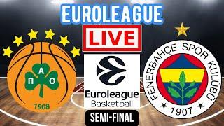 Live: Panathinaikos Vs Fenerbahçe | EuroLeague | Semi-final | Live Scoreboard | Play By Play