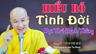 Tình Đời Bạc Bẽo Khó Lường Khó Đo - Rất cần biết. Thầy Thích Trí Huệ