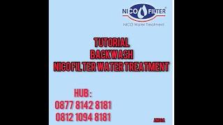 Tutorial Backwash Nico Filter || Filter air rumah tangga || 08781428181 - 081210948181 ||Angga