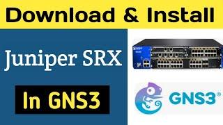 Download and Install Juniper SRX Firewall in GNS3 | Juniper SRX Tutorial