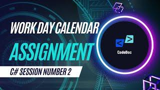 CodeDoc  Assignment: Workday Calendar | Coding of real life application with C# .NET 7.0 | Part 1