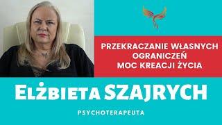 Przekraczanie własnych ograniczeń - moc kreacji życia