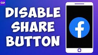 How To Disable Share Button On Facebook