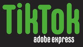 Adobe Express - creating TikTok videos