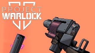 Project Warlock II - All Weapons