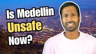 Is Medellin SAFE for Travel Right Now?