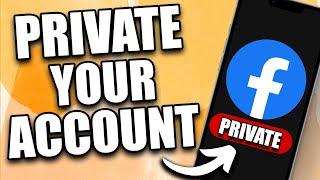 How to Make Your Facebook Account Private (2024)