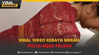 Viral Video Kebaya Merah, Polisi Kejar Pelaku