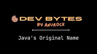 Java originally had another name