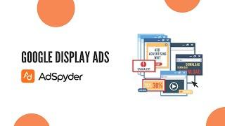 Unlocking Success with Google Display Ads: Strategies & Examples - AdSpyder