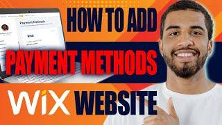 How to Add Payment Methods on Your Wix Website (2024)