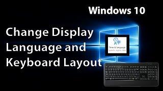 How to Change the Display Language and Keyboard Layout in Windows 10