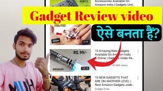 Amazon Gadgets Review Video kaise banaye || how to download amazon gadgets video / technical yaar