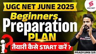 UGC NET June 2025 Preparation Strategy | UGC NET 2025 Beginners Preparation Plan | Pradyumn Sir