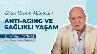 Anti-Aging ve Sağlıklı Yaşam