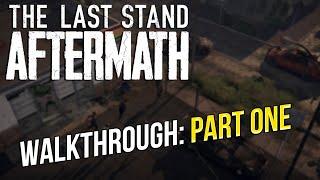 The Last Stand Aftermath | Complete Gameplay Walkthrough - Part One | No Commentary