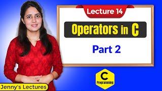 C_14 Operators in C - Part 2 | Arithmetic & Assignment Operators | C Programming Tutorials