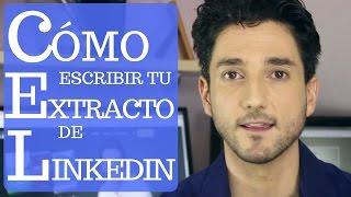 Cómo escribir el EXTRACTO DE LINKEDIN: Estructura, Ejemplos, Errores Graves y Trucos de Copywriting