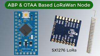 OTAA & ABP based LoRaWAN End Node with Arduino & LoRa Module SX1276 || The Things Network