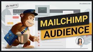 Getting Started with Mailchimp Audience | Mailchimp Tutorials [3/20]