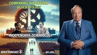 Comparing the Church of Scientology to Independent Scientology -AOGP Scientology Outside the Church