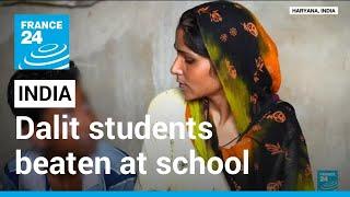 Discrimination in India: Dalit students still bullied and beaten in classrooms • FRANCE 24 English