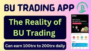 BU Trading Application | 3 Best Earning Methods in Bu Trading App | Live Deposit & Withdraw