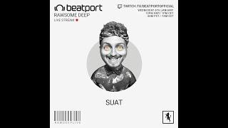 SUAT DJ set - Rawsome Deep | @Beatport Live