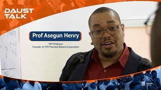 Why DAUST! Prof Asegun Henry, MIT Professor Founder & CTO Thermal Battery Corporation