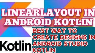 Linear Layout Android | Linear Layout Android Studio | Kotlin for beginners