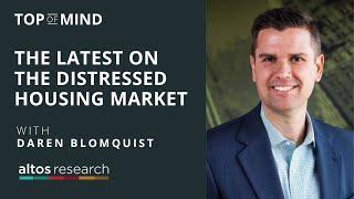 The Latest on the Distressed Housing Market with Daren Blomquist